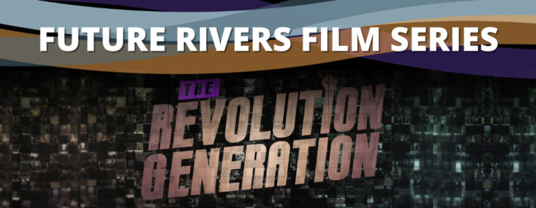 Future Rivers Presents: The Revolution Generation