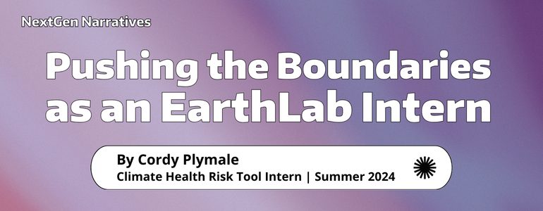 Pushing the Boundaries as an EarthLab intern by Cordy Plymale