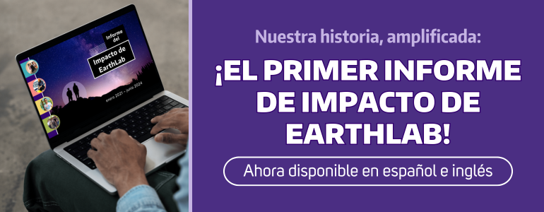 Announcing EarthLab's Impact Report in Spanish
