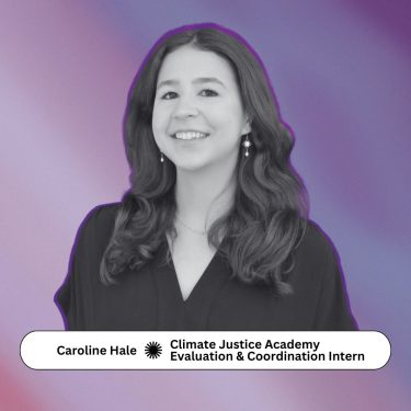 Caroline Hale, Climate Justice Academy Evaluation & Coordination Intern