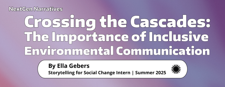 Crossing the Cascades: The Importance of Inclusive Environmental Communication